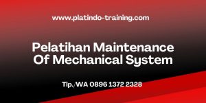 Pelatihan Maintenance Of Mechanical System