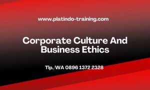 Pelatihan Corporate Culture And Business Ethics